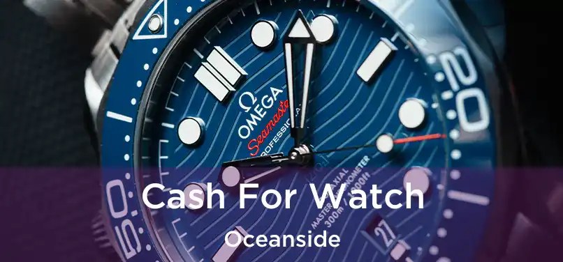 Cash For Watch Oceanside