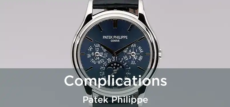 Complications Patek Philippe