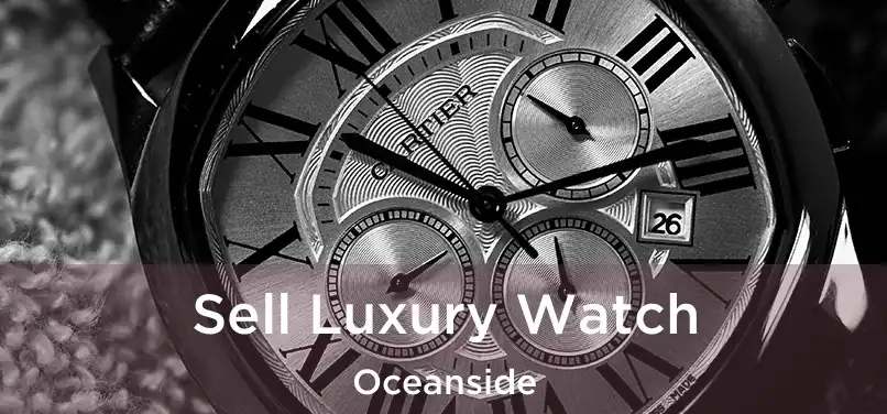 Sell Luxury Watch Oceanside