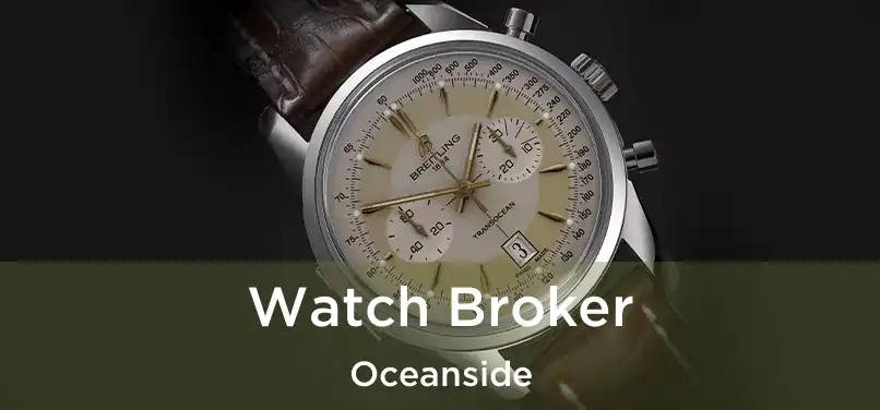 Watch Broker Oceanside