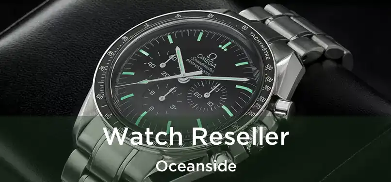 Watch Reseller Oceanside