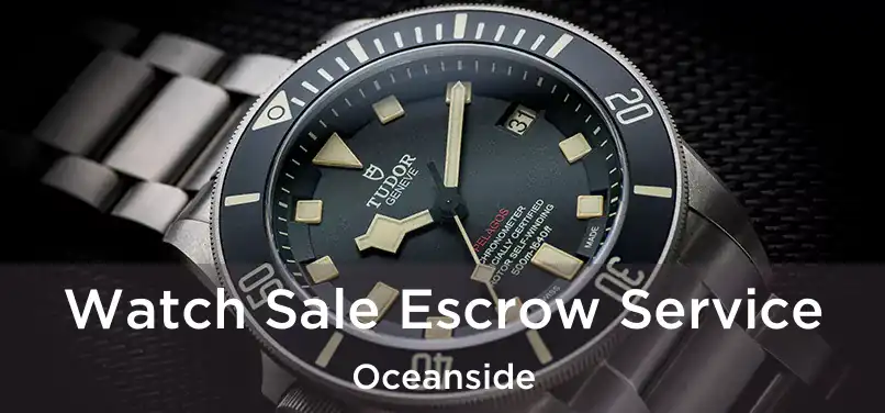 Watch Sale Escrow Service Oceanside